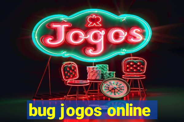 bug jogos online